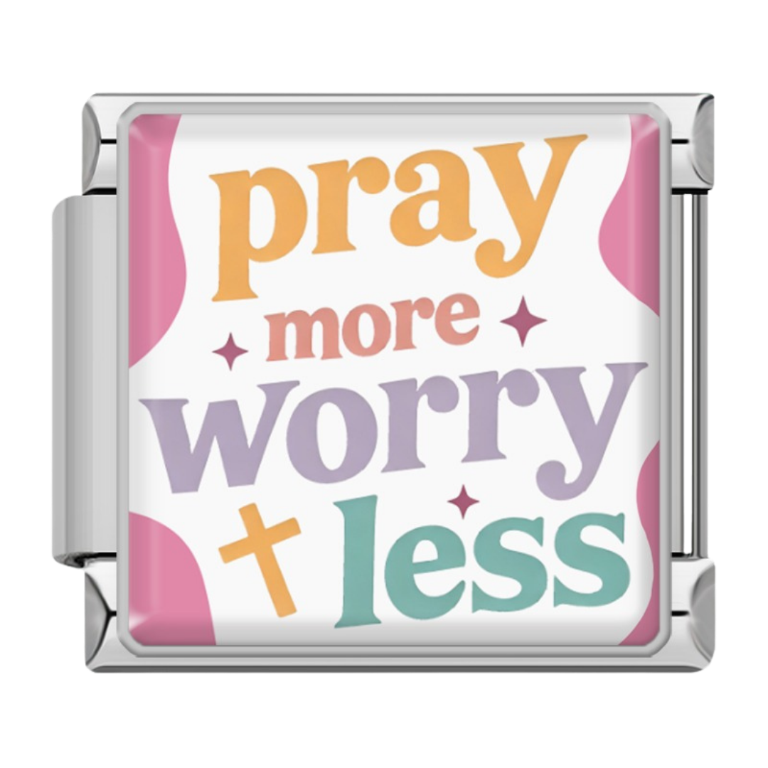 Pray More Worry Less