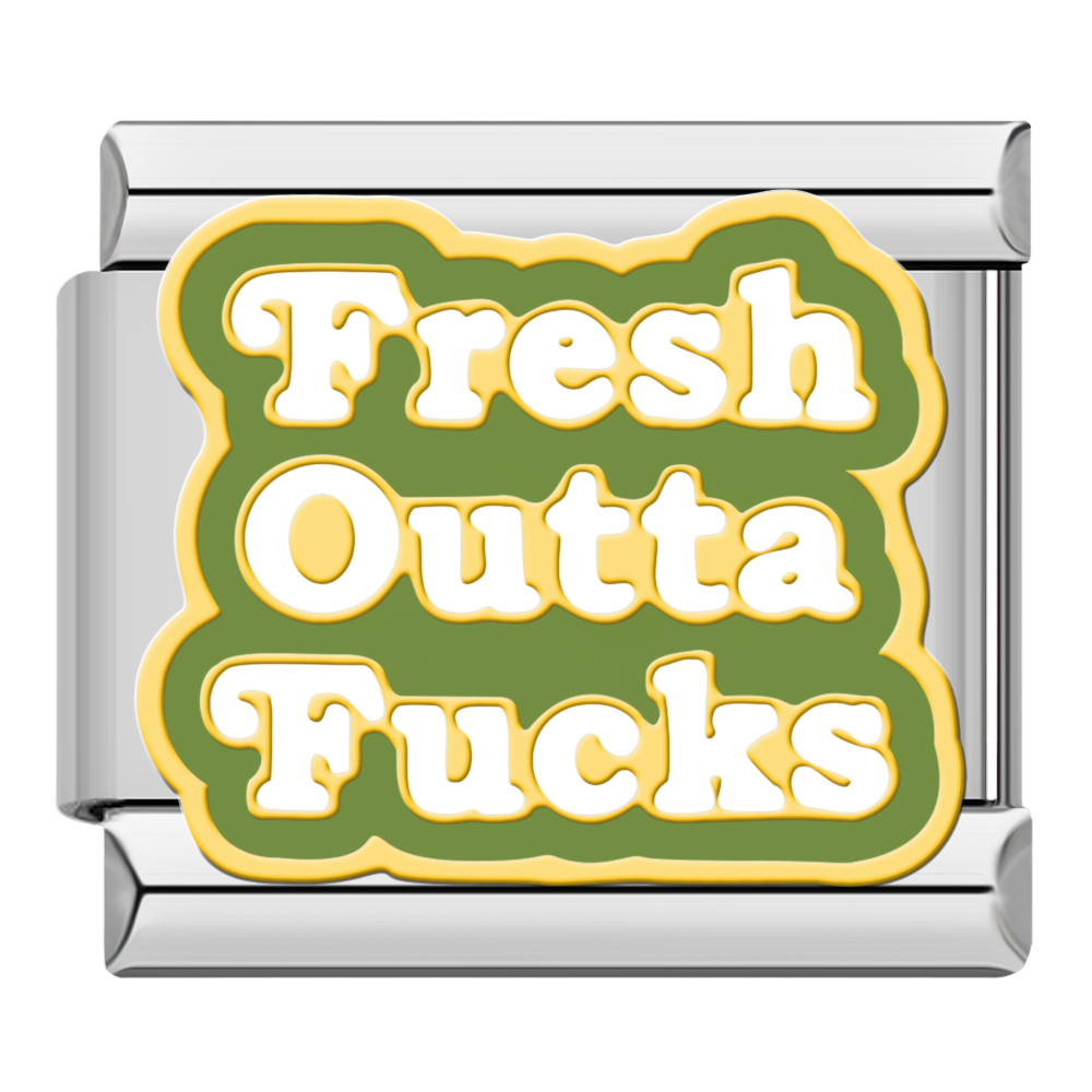 Fresh Outta F*cks