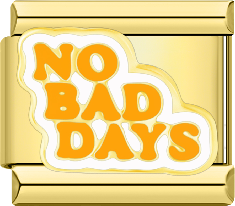 No Bad Days