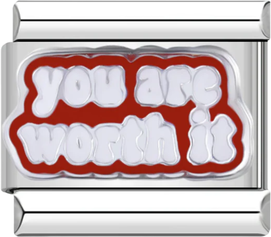 you are worth it